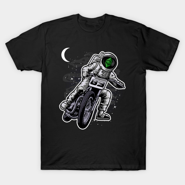 Astronaut Motorbike Ethereum Classic Crypto ETH Coin To The Moon Crypto Token Cryptocurrency Wallet Birthday Gift For Men Women Kids T-Shirt by Thingking About